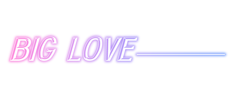 BIG LOVE-